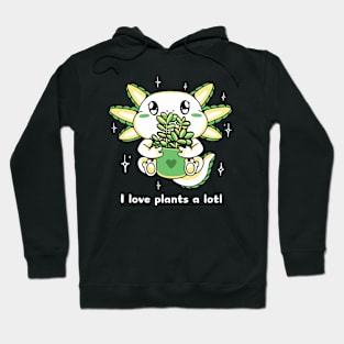 I Love Plants a Lotl Hoodie